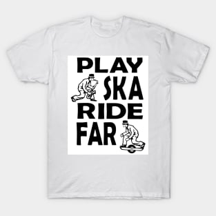 Play ska ride far T-Shirt